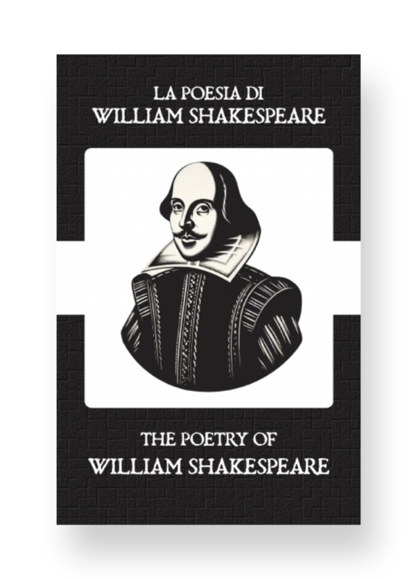 La Poesia di William Shakespeare  - The Poetry of William Shakespeare