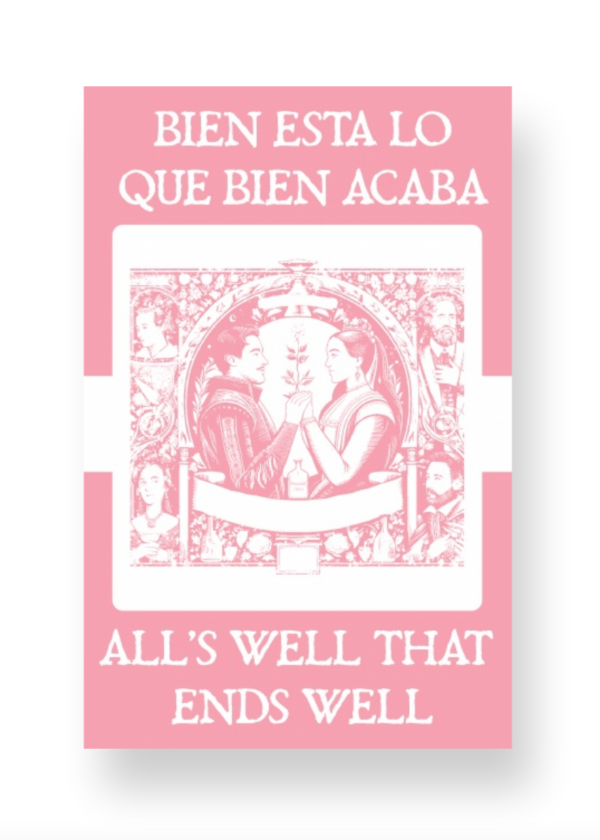 Bien Está Lo Que Bien Acaba - All's Well That Ends Well
