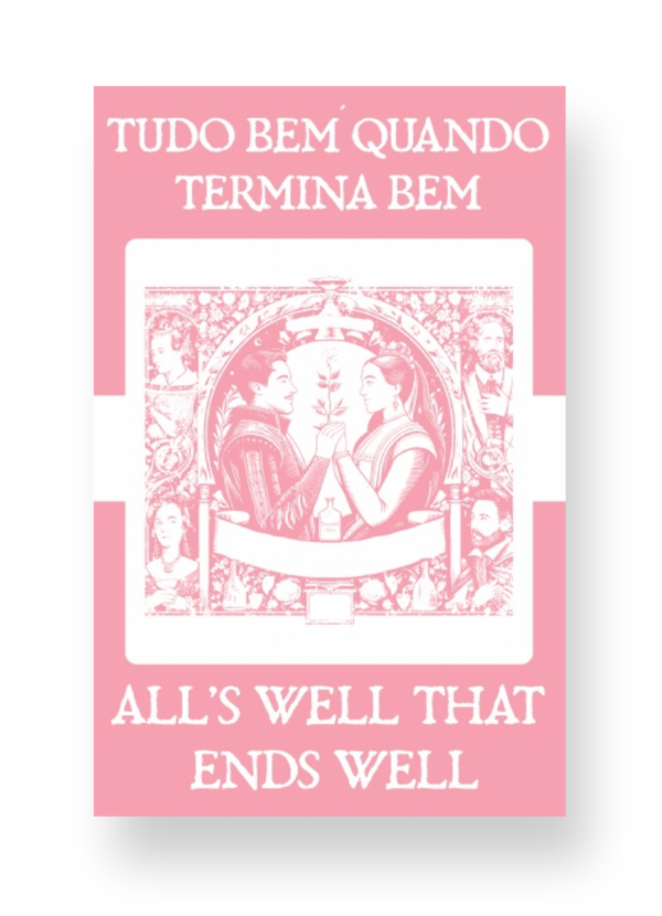 Tudo Bem Quando Termina Bem - All's Well That Ends Well