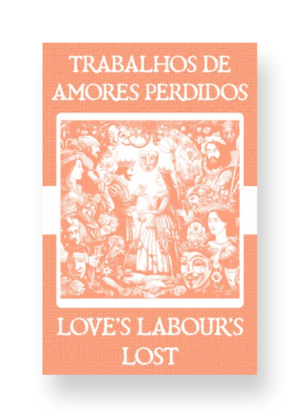 Trabalhos de Amores Perdidos - Love's Labour's Lost