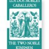 Los Dos Nobles Caballeros - The Two Noble Kinsmen Spanish English Bilingual Edition Cover